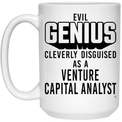 Funny Venture Capital Analyst Mug Evil Genius Cleverly Disguised As A Venture Capital Analyst Coffee Cup 15oz White 21504