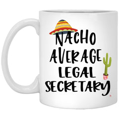 Funny Legal Secretary Mug Nacho Average Legal Secretary Coffee Cup 11oz White XP8434