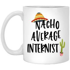 ODDITEES Funny Internist Mug Nacho Average Internist Coffee Cup 11oz White XP8434