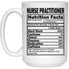 Funny Nurse Practitioner Mug Nurse Practitioner Nutrition Facts Coffee Cup 15oz White 21504