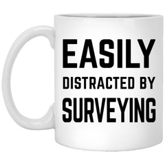 Funny Surveyor Mug Easily Distracted By Surveying Coffee Mug 11oz White XP8434