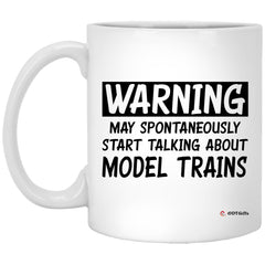 Funny Model Trains Mug Warning May Spontaneously Start Talking About Model Trains Coffee Cup 11oz White XP8434