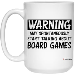 Funny Board Games Mug Warning May Spontaneously Start Talking About Board Games Coffee Cup 15oz White 21504