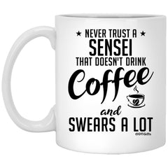 ODTGIFTS Funny Sensei Mug Never Trust A Sensei That Doesn't Drink Coffee and Swears A Lot Coffee Cup 11oz White XP8434