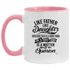 ODDITEES Funny Father Daughter Mug Like Father Like Daughter Good or Bad Is a Matter of Opinion for Dad Coffee Cup Two Tone 11oz AM11OZ