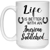 Funny American Saddlebred Horse Mug Life Is Better With An American Saddlebred Coffee Cup 11oz White 21504