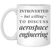 Funny Aerospace Engineer Mug Introverted But Willing To Discuss Aerospace Engineering Coffee Cup 11oz White XP8434