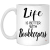 Funny Bookkeeper Mug Life Is Better With Bookkeepers Coffee Cup 11oz White XP8434