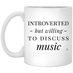 Funny Musician Mug Introverted But Willing To Discuss Music Coffee Cup 11oz White XP8434