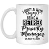 ODDITEES Funny Property Manager Mug I Dont Always Enjoy Being a Retired Property Manager Oh Wait Yes I Do Coffee Cup 11oz White XP8434