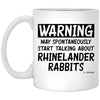 Funny Rhinelander Rabbit Mug Warning May Spontaneously Start Talking About Rhinelander Rabbits Coffee Cup 11oz White XP8434