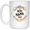 Nanna Mug The B3st Nanna Ever Coffee Cup 15oz White 21504