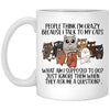 ODDITEES Funny Cat Lover Mug People Think I'm Crazy Because I Talk To My Cats What Am I Supposed To Do Coffee Cup White
