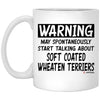 Soft Coated Wheaten Terrier Mug May Spontaneously Start Talking About Soft Coated Wheaten Terriers Coffee Cup 11oz White XP8434