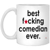 Funny Comedian Mug B3st F-cking Comedian Ever Coffee Cup 11oz White XP8434