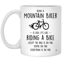 Funny Mountain Bike Mug Being A Mountain Biker Is Easy It's Like Riding A Bike Except Coffee Cup 11oz White XP8434