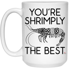 Funny Shrimp Pun Mug You're Shrimply The Best Coffee Cup 15oz White 21504