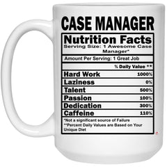 Funny Case Manager Mug Case Manager Nutrition Facts Coffee Cup 15oz White 21504
