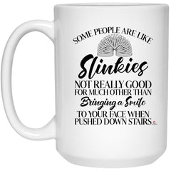 Funny Snarky Mug Some People Are Like Slinkies Not Really Good For Much Coffee Cup 15oz White 21504