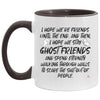 Funny Friend Mug I Hope We're Friends Until the End Stay Ghost Friends B3st Friends Coffee Cup Two Tone 11oz AM11OZ