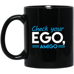 ODDITEES Check Your Ego Amigo Coffee Cup 11oz Black BM11OZ