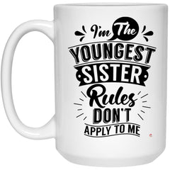 Funny Youngest Sister Mug Rules Don't Apply To Me Coffee Cup 15oz White 21504