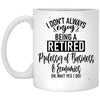 Funny Professor of Business & Economics Mug I Dont Always Enjoy Being a Retired Professor of Business & Economics Oh Wait Yes I Do Coffee Cup 11oz White XP8434