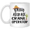 ODDITEES Funny Crane Operator Mug Nacho Average Crane Operator Coffee Cup 11oz White XP8434