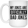 Funny New Father Mug My Jokes Are Officially Dad Jokes Coffee Cup 15oz White 21504