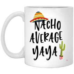 Funny Yaya Mug Nacho Average Yaya Coffee Cup 11oz White XP8434