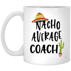 ODDITEES Funny Coach Mug Nacho Average Coach Coffee Cup 11oz White XP8434