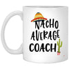 ODDITEES Funny Coach Mug Nacho Average Coach Coffee Cup 11oz White XP8434