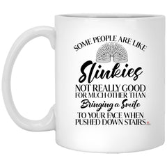 Funny Snarky Mug Some People Are Like Slinkies Not Really Good For Much Coffee Cup 11oz White XP8434