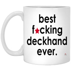 Funny Deckhand Mug B3st F-cking Deckhand Ever Coffee Cup 15oz White XP8434