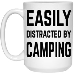 Funny Camper Mug Easily Distracted By Camping Coffee Cup 15oz White 21504