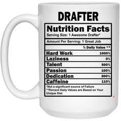 Funny Drafter Mug Drafter Nutrition Facts Coffee Cup 15oz White 21504