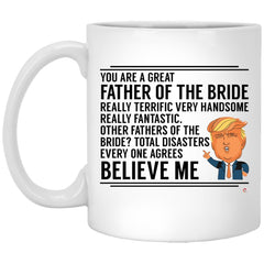 Funny Father Of The Bride Trump Mug Really Terrific Very Handsome Coffee Cup 11oz White XP8434