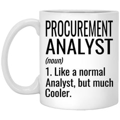 Funny Procurement Analyst Mug Like A Normal Analyst But Much Cooler Coffee Cup 11oz White XP8434