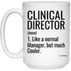 ODTGifts Funny Clinical Director Mug Like A Normal Manager But Much Cooler Coffee Cup 15oz White