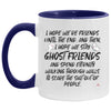 Funny Friend Mug I Hope We're Friends Until the End Stay Ghost Friends B3st Friends Coffee Cup Two Tone 11oz AM11OZ