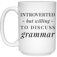 Funny Editor Teacher Mug Introverted But Willing To Discuss Grammar Coffee Cup 11oz White 21504