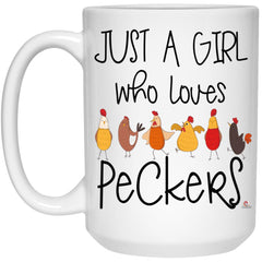 Funny Chicken Mug Just A Girl Who Loves Peckers Coffee Cup 15oz White 21504