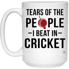 Funny Cricket Mug Tears Of The People I Beat In Cricket Mug White Coffee Cup 15oz White 21504