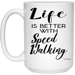 ODDITEES Funny Speed Walking Mug Life Is Better With Speed Walking Coffee Cup 15oz White