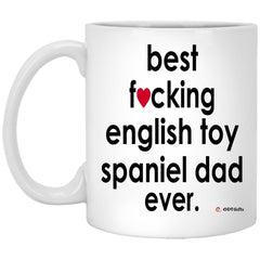 ODDITEES Funny Dog Mug B3st F-cking English Toy Spaniel Dad Ever Coffee Cup 11oz White