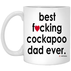 Funny Cockapoo Mug B3st F-cking Cockapoo Dad Ever Coffee Cup 11oz White XP8434