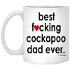 Funny Cockapoo Mug B3st F-cking Cockapoo Dad Ever Coffee Cup 11oz White XP8434