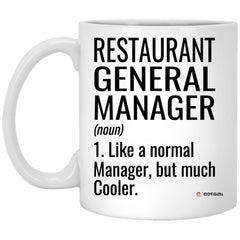 Funny Restaurant General Manager Mug Like A Normal Manager But Much Cooler Coffee Cup 11oz White XP8434
