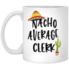 Funny Clerk Mug Nacho Average Clerk Coffee Cup 11oz White XP8434