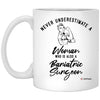 Bariatric Surgeons Mug Never Underestimate A Woman Who Is Also A Bariatric Surgeon Coffee Cup 11oz White XP8434